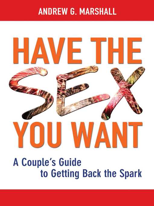Title details for Have the Sex You Want by Andrew G. Marshall - Available